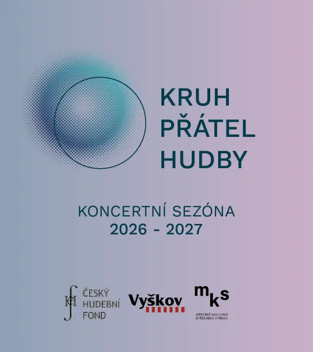 Kruh přátel hudby: SEZÓNA 2026-2027 ABONMÁ